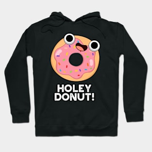 Holey Donut Cute Food Pun Hoodie